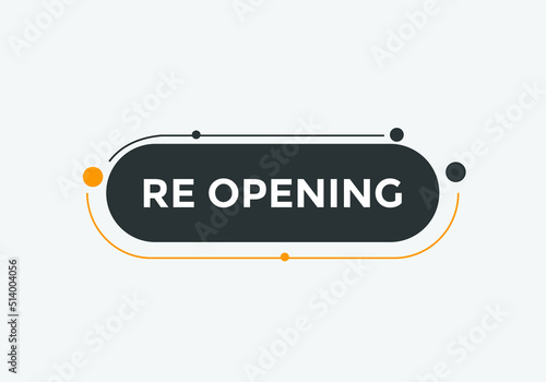 Re-opening button Promotion text button. Sign icon banner