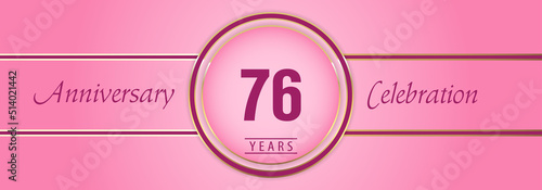 76 years anniversary celebration with gold and pink circle frames on pink background. Premium design for brochure, poster, banner, wedding, celebration event, greetings card, happy birthday party.