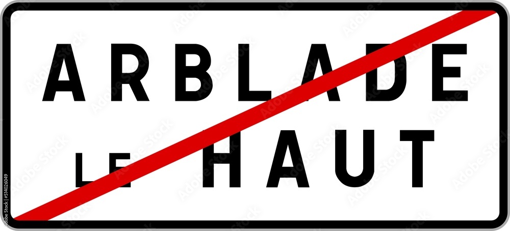 Panneau sortie ville agglomération Arblade-le-Haut / Town exit sign Arblade-le-Haut Panneau sortie ville agglomération Arblade-le-Haut / Town exit sign Arblade-le-Haut