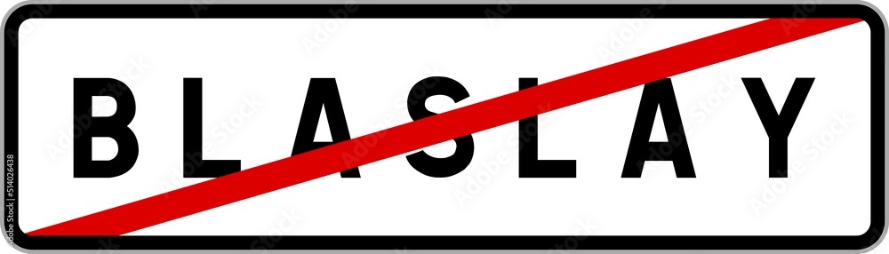 Panneau sortie ville agglomération Blaslay / Town exit sign Blaslay Panneau sortie ville agglomération Blaslay / Town exit sign Blaslay