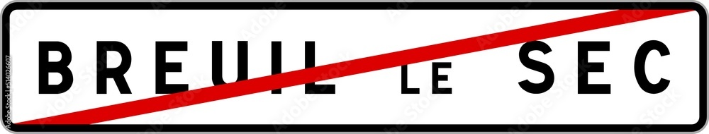 Panneau sortie ville agglomération Breuil-le-Sec / Town exit sign Breuil-le-Sec Panneau sortie ville agglomération Breuil-le-Sec / Town exit sign Breuil-le-Sec