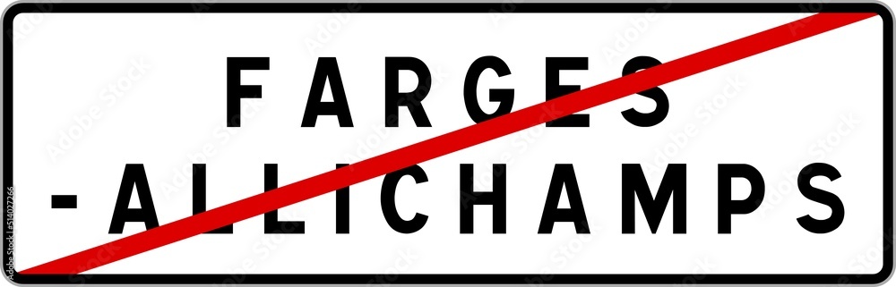 Panneau sortie ville agglomération Farges-Allichamps / Town exit sign Farges-Allichamps Panneau sortie ville agglomération Farges-Allichamps / Town exit sign Farges-Allichamps