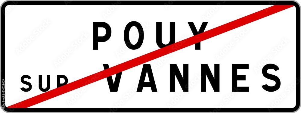 Panneau sortie ville agglomération Pouy-sur-Vannes / Town exit sign Pouy-sur-Vannes Panneau sortie ville agglomération Pouy-sur-Vannes / Town exit sign Pouy-sur-Vannes