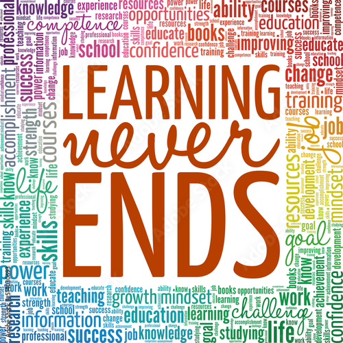 Learning Never Ends word cloud conceptual design isolated on white background.