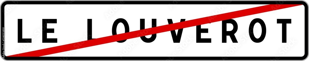 Panneau sortie ville agglomération Le Louverot / Town exit sign Le Louverot