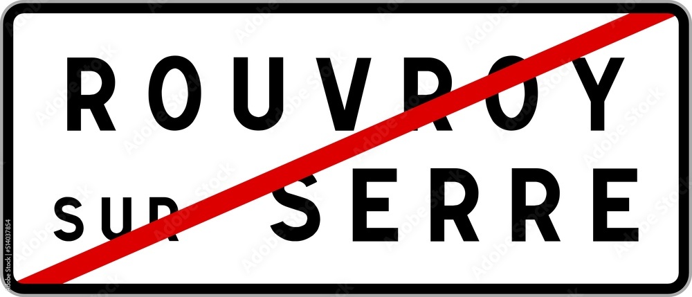 Panneau sortie ville agglomération Rouvroy-sur-Serre / Town exit sign Rouvroy-sur-Serre Panneau sortie ville agglomération Rouvroy-sur-Serre / Town exit sign Rouvroy-sur-Serre