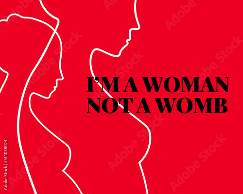 I'm woman not a womb slogan on banner. Women's protest against the abortion ban. Keep abortion legal  photo