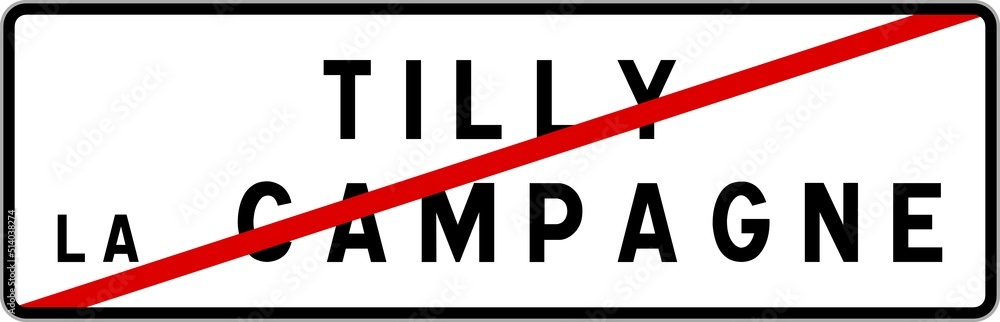 Panneau sortie ville agglomération Tilly-la-Campagne / Town exit sign Tilly-la-Campagne Panneau sortie ville agglomération Tilly-la-Campagne / Town exit sign Tilly-la-Campagne