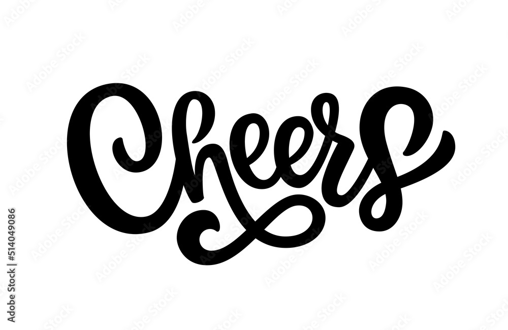 Cheers. Hand sketched lettering typography isolated on white background. Vector illustration of celebration cheer quote for banner, poster, sign, print Cheers. Hand sketched lettering typography isolated on white background. Vector illustration of celebration cheer quote for banner, poster, sign, print