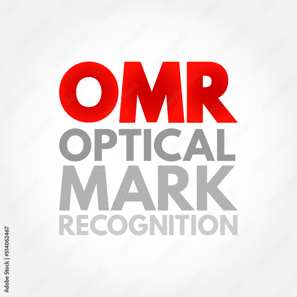 OMR Optical Mark Recognition - process of reading information that people mark on surveys, tests and other paper documents, acronym text concept background OMR Optical Mark Recognition - process of reading information that people mark on surveys, tests and other paper documents, acronym text concept background