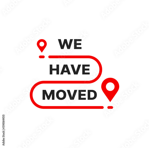 We have moved icon of new location and address change for home or office. Vector sign of business relocation announcement with red location pins and map with destination route, have move isolated icon