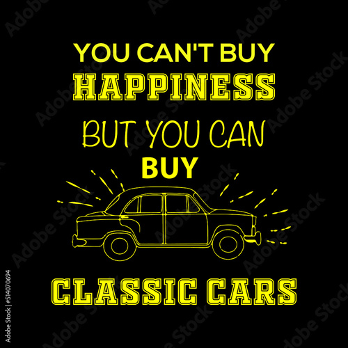 You Can't buy happiness, But you can buy classic car quote for room wall decoration.