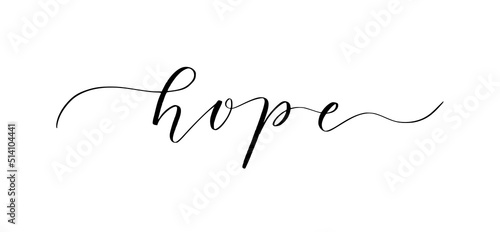 Word hope written in cute modern calligraphy. Motivation inspiration quote to put on pictures