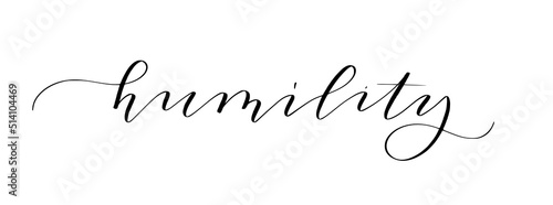 Word humility written in cute modern calligraphy. Motivation inspiration quote to put on pictures