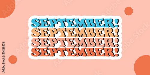 Modern Vector autumn sticker back to scool September 1 month warp text blend modern