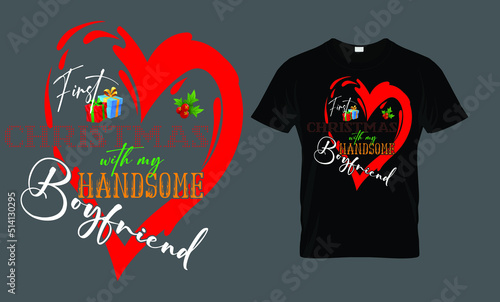 First Christmas with my handsome boyfriend - t-shirt design