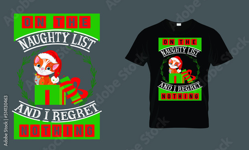 On the naughty list and I regret nothing - t-shirt design