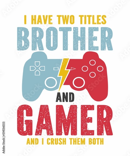 i have two titles brother and gamer and i crush them both