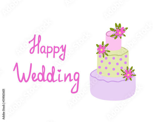 Happy wedding, cake greeting card. Vector Illustration for printing, backgrounds, covers, packaging, greeting cards, posters, stickers, textile and seasonal design. Isolated on white background.
