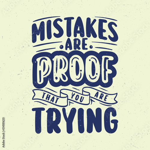 Mistakes are proof that you are trying, Typography motivational quotes 