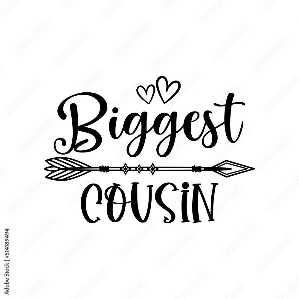 Biggest Cousin funny slogan inscription. Vector quotes. Illustration for prints on t-shirts and bags, posters, cards. Funny family quote. Isolated on white background. Biggest Cousin funny slogan inscription. Vector quotes. Illustration for prints on t-shirts and bags, posters, cards. Funny family quote. Isolated on white background.