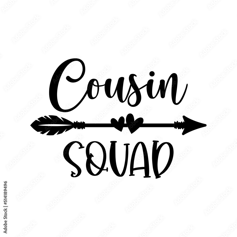 Cousin Squad funny slogan inscription. Vector quotes. Illustration for  prints on t-shirts and bags, posters, cards. Funny family quote. Isolated  on white background. Stock Vector | Adobe Stock
