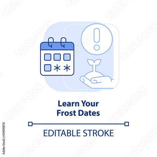 Learn your frost dates light blue concept icon. Know season temperature. Gardening abstract idea thin line illustration. Isolated outline drawing. Editable stroke. Arial, Myriad Pro-Bold fonts used