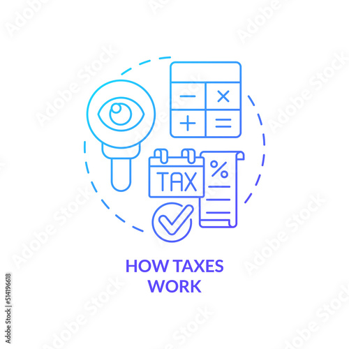 How taxes work blue gradient concept icon. Interesting skill to learn abstract idea thin line illustration. Personal finance decisions. Isolated outline drawing. Myriad Pro-Bold font used