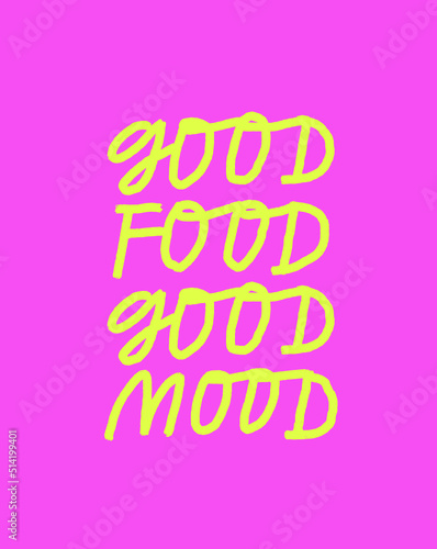 Minimalist vector lettering on pink background. Inspirational quote. Hand drawn inscription. Good Food Good Mood. For cards, posters, stationery.