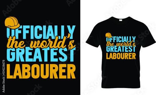 officially the world's greatest labourer  t-shirt design template
