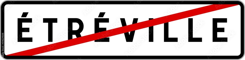 Panneau sortie ville agglomération Étréville / Town exit sign Étréville Panneau sortie ville agglomération Étréville / Town exit sign Étréville