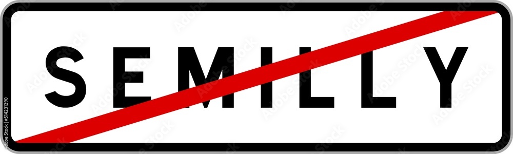Panneau sortie ville agglomération Semilly / Town exit sign Semilly Panneau sortie ville agglomération Semilly / Town exit sign Semilly