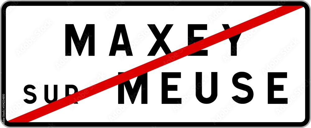 Panneau sortie ville agglomération Maxey-sur-Meuse / Town exit sign Maxey-sur-Meuse Panneau sortie ville agglomération Maxey-sur-Meuse / Town exit sign Maxey-sur-Meuse