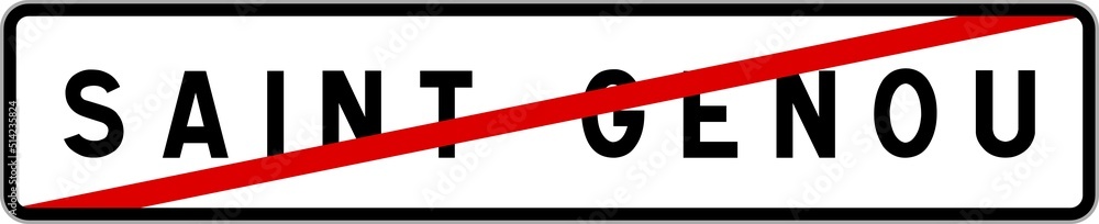 Panneau sortie ville agglomération Saint-Genou / Town exit sign Saint-Genou Panneau sortie ville agglomération Saint-Genou / Town exit sign Saint-Genou