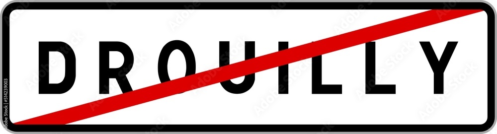 Panneau sortie ville agglomération Drouilly / Town exit sign Drouilly Panneau sortie ville agglomération Drouilly / Town exit sign Drouilly
