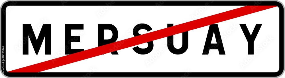 Panneau sortie ville agglomération Mersuay / Town exit sign Mersuay Panneau sortie ville agglomération Mersuay / Town exit sign Mersuay