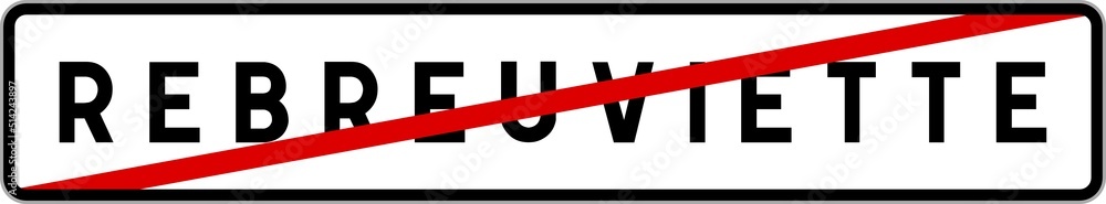 Panneau sortie ville agglomération Rebreuviette / Town exit sign Rebreuviette Panneau sortie ville agglomération Rebreuviette / Town exit sign Rebreuviette