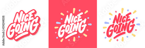 Nice Going. Handwritten vector letterings.