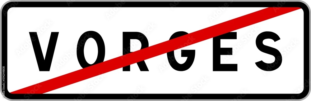 Panneau sortie ville agglomération Vorges / Town exit sign Vorges Panneau sortie ville agglomération Vorges / Town exit sign Vorges