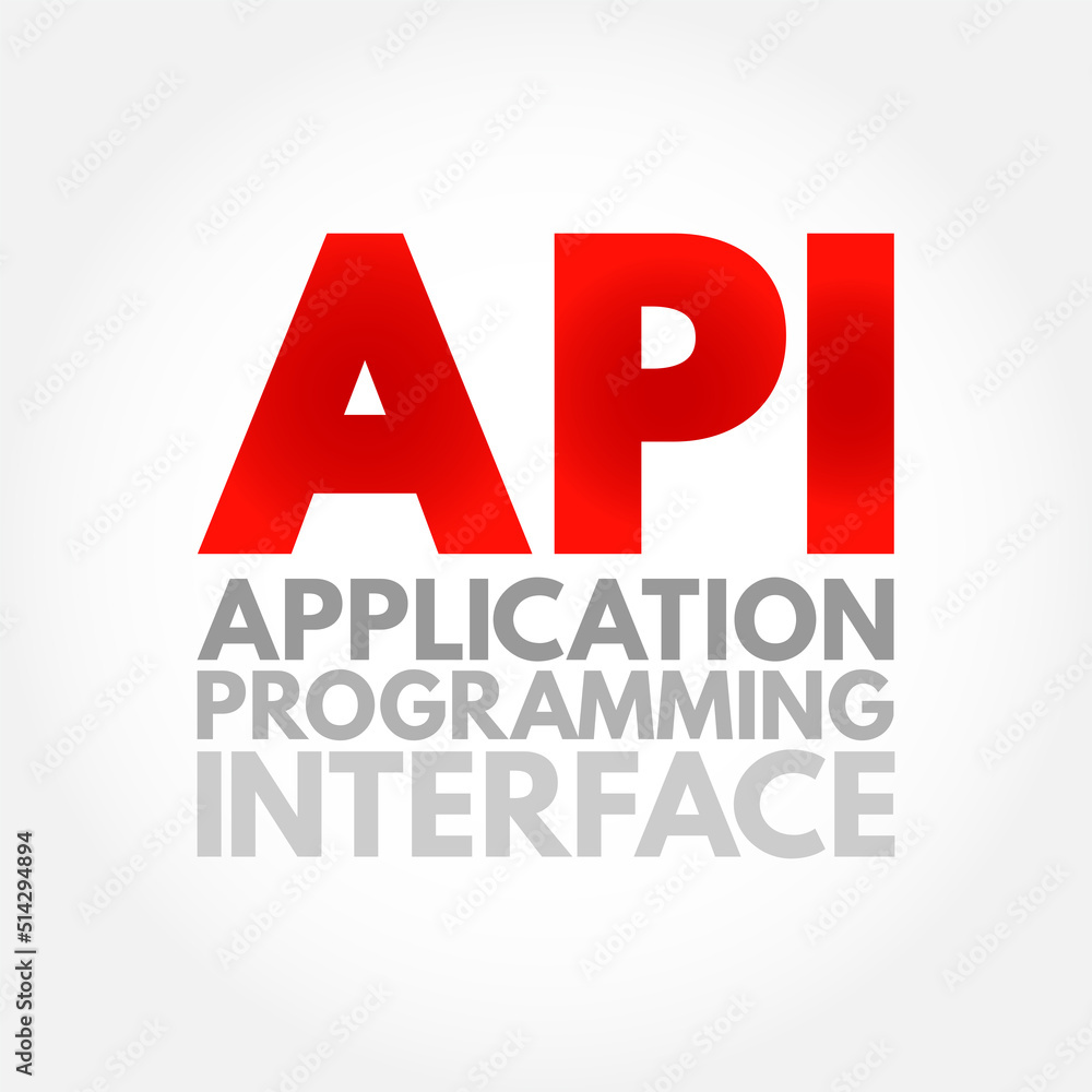 API Application Programming Interface - connection between computers or between computer programs, acronym text concept background API Application Programming Interface - connection between computers or between computer programs, acronym text concept background