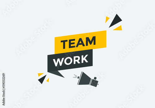 Team work text button. Colorful Teamwork  web banner template. Sign icon label © creativeKawsar