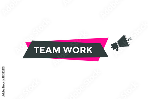 Team work text button. Colorful Teamwork  web banner template. Sign icon label © creativeKawsar