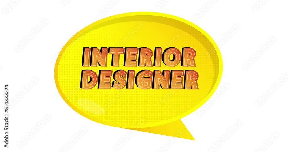 Interior Designer. Word in speech bubble. Comic book video. Pop art text on white messaging banner. Thought, idea sign. Interior Designer. Word in speech bubble. Comic book video. Pop art text on white messaging banner. Thought, idea sign.