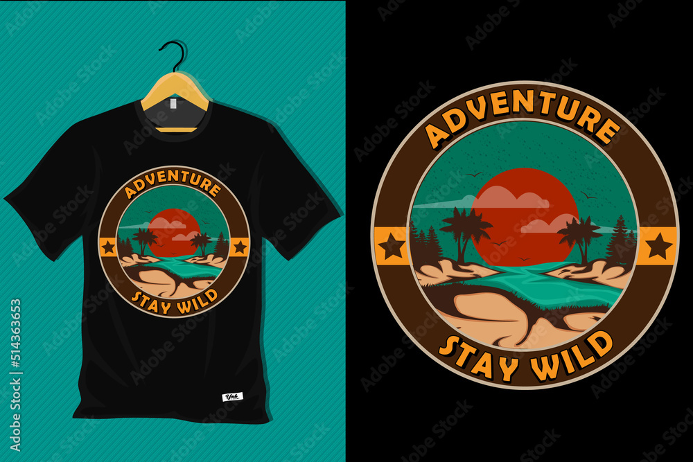Fototapeta premium Adventure Stay Wild Retro T Shirt Design