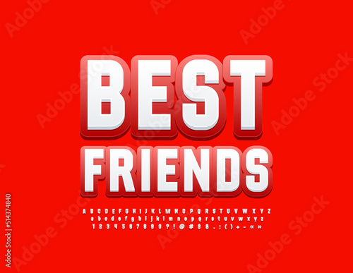 Vector bright card Best Friends with Red and White Font. Trendy set of Alphabet Letters, Numbers and Symbols