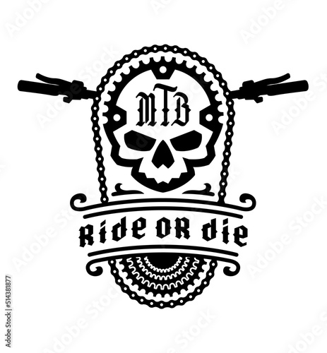 Ride or die, logo emblem. Mountain Bike T-shirt print design. Vector illustration.