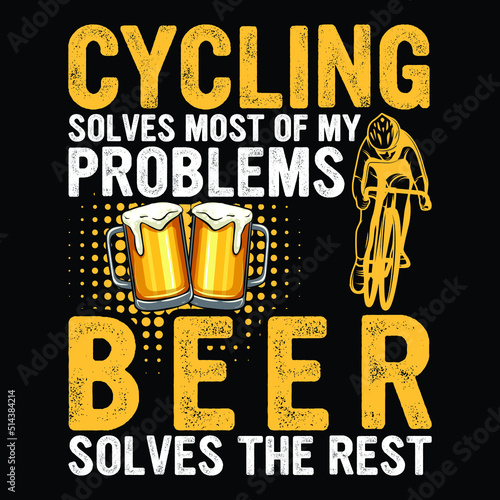 Cycling Solves Most of my Problems Beer Solves the Rest t-shirt vector illustration