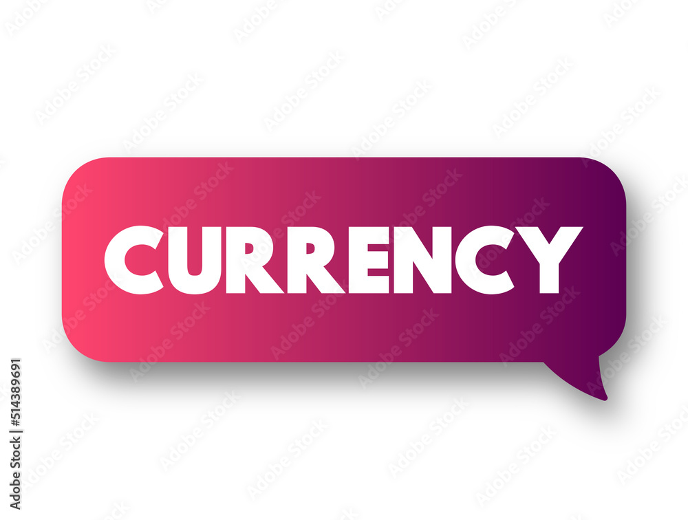 CURRENCY text message bubble, concept background CURRENCY text message bubble, concept background