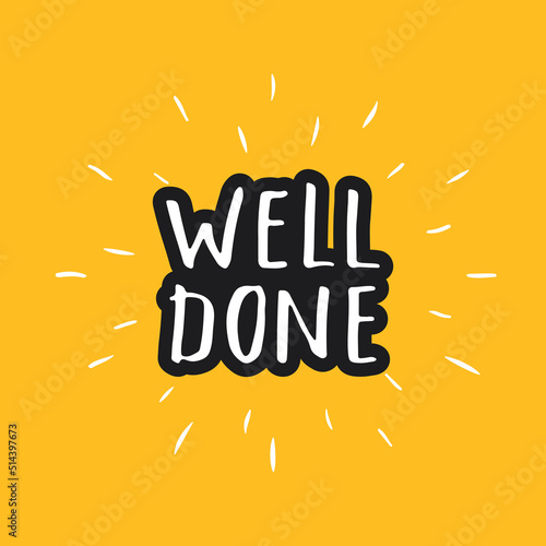 Well Done lettering sign, Congratulations message, calligraphic text. Vector illustration