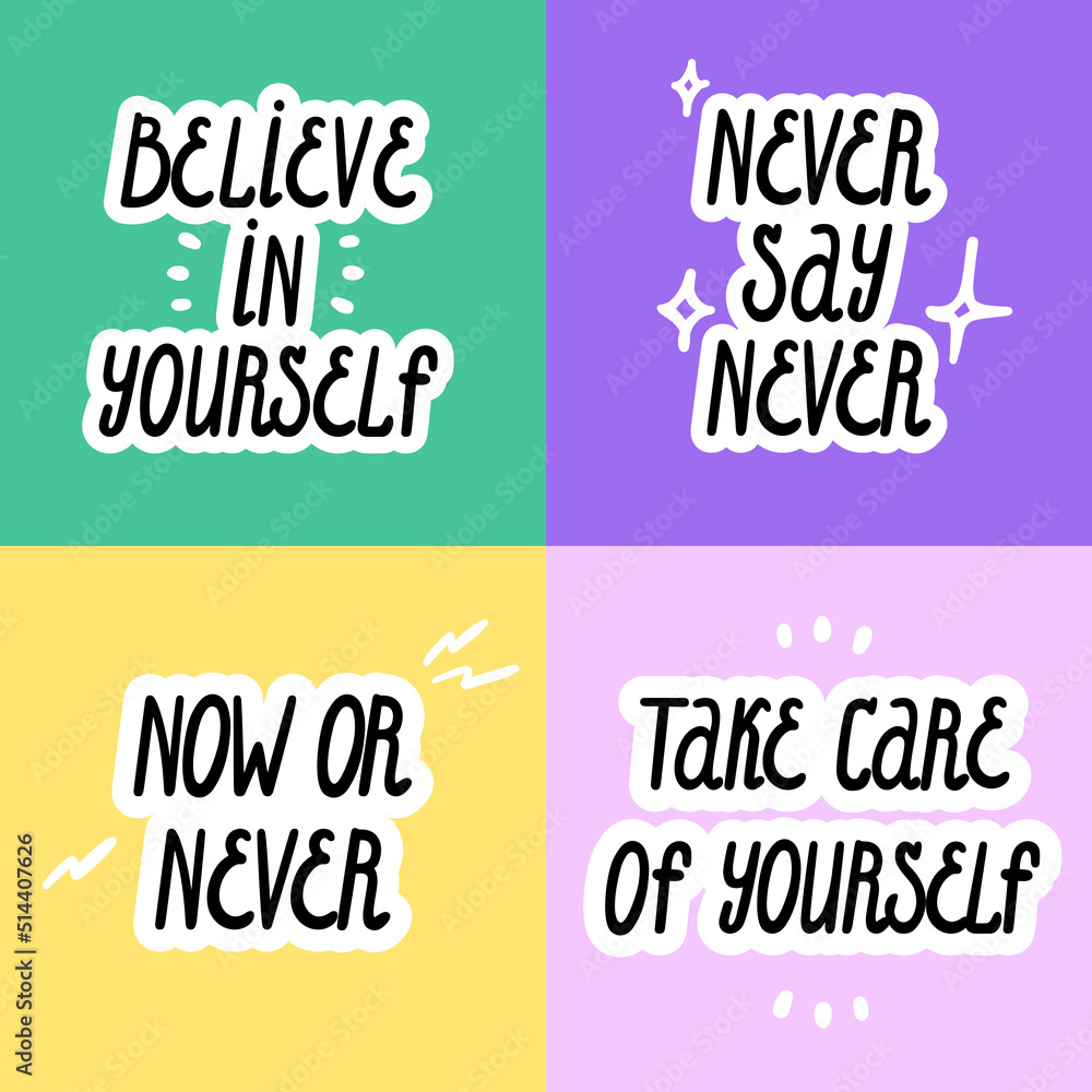 Fototapeta premium Believe in yourself, never say never, now or never, take care of yourself. Vector set with motivational phrases.